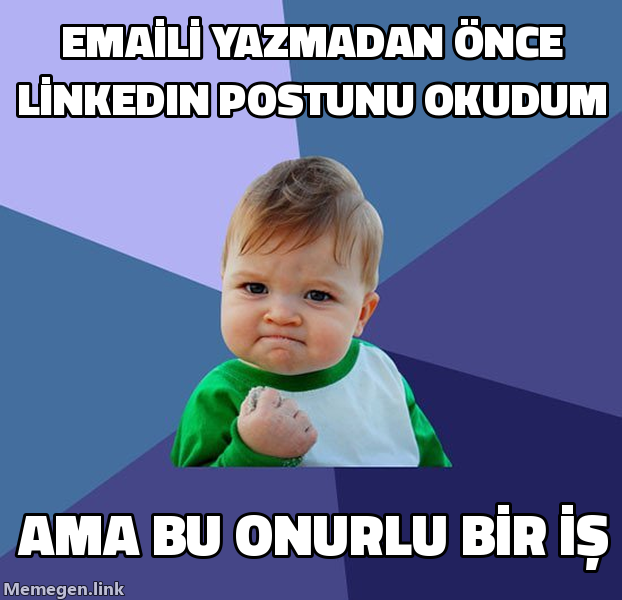 Honest work meme: emaili yazmadan önce LinkedIn postunu elle okumak, ama bu onurlu bir iş