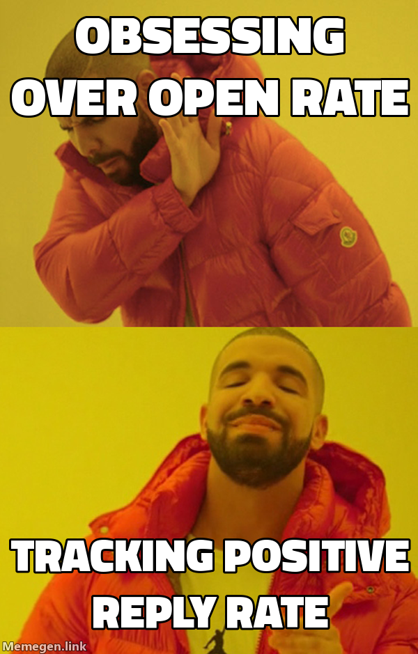 Drake meme rejecting open rate obsession and approving positive reply rate tracking