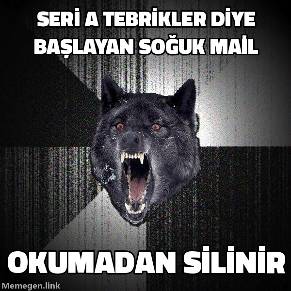Insanity Wolf meme: Seri A tebrikler diye başlayan soğuk mail okumadan silinir, onların sıradaki problemiyle aç