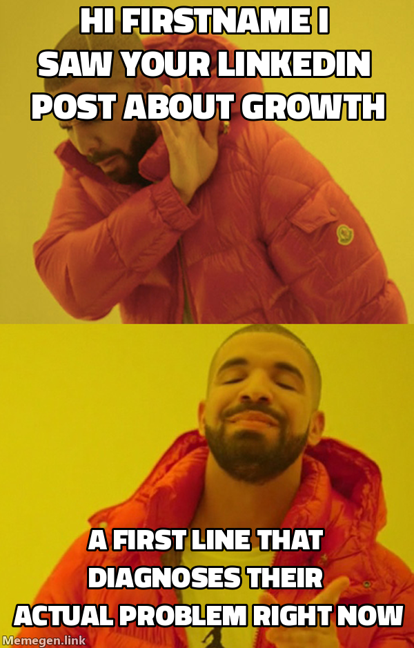 Drake meme: rejecting Hi firstName LinkedIn post opener, approving first line that diagnoses the prospect's actual problem
