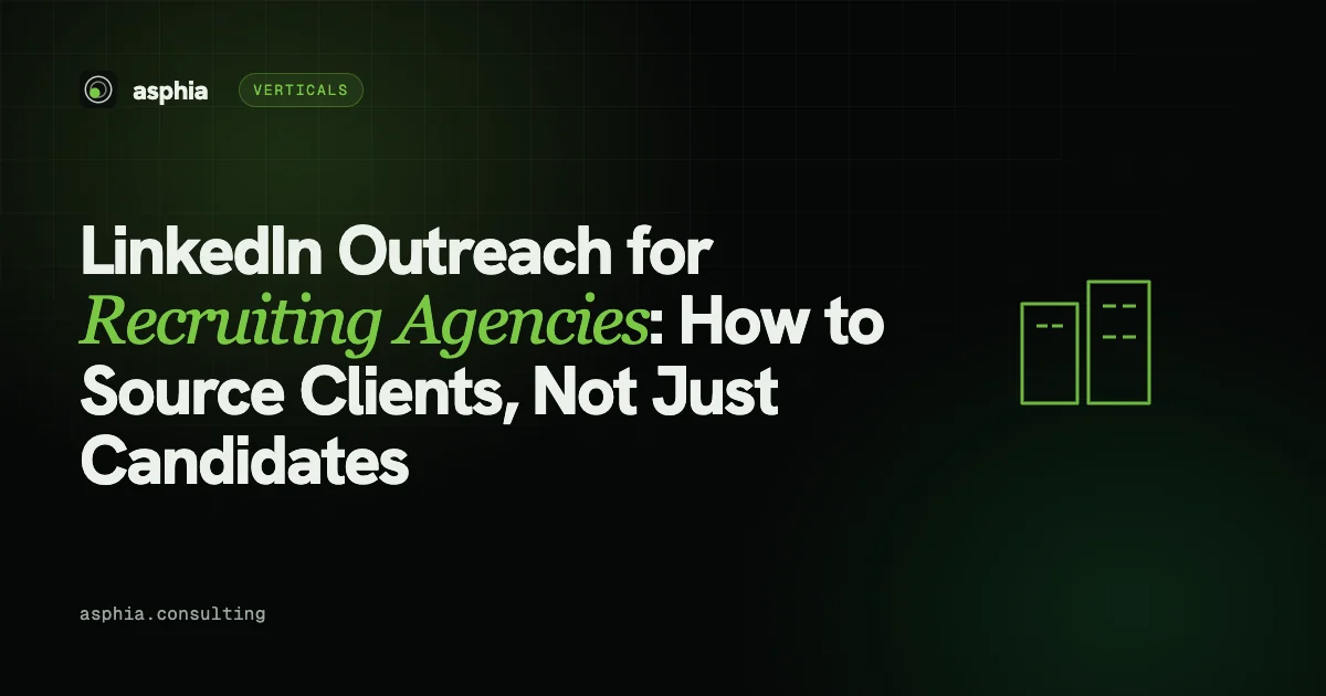 LinkedIn Outreach for Recruiting Agencies: How to Source Clients, Not Just Candidates