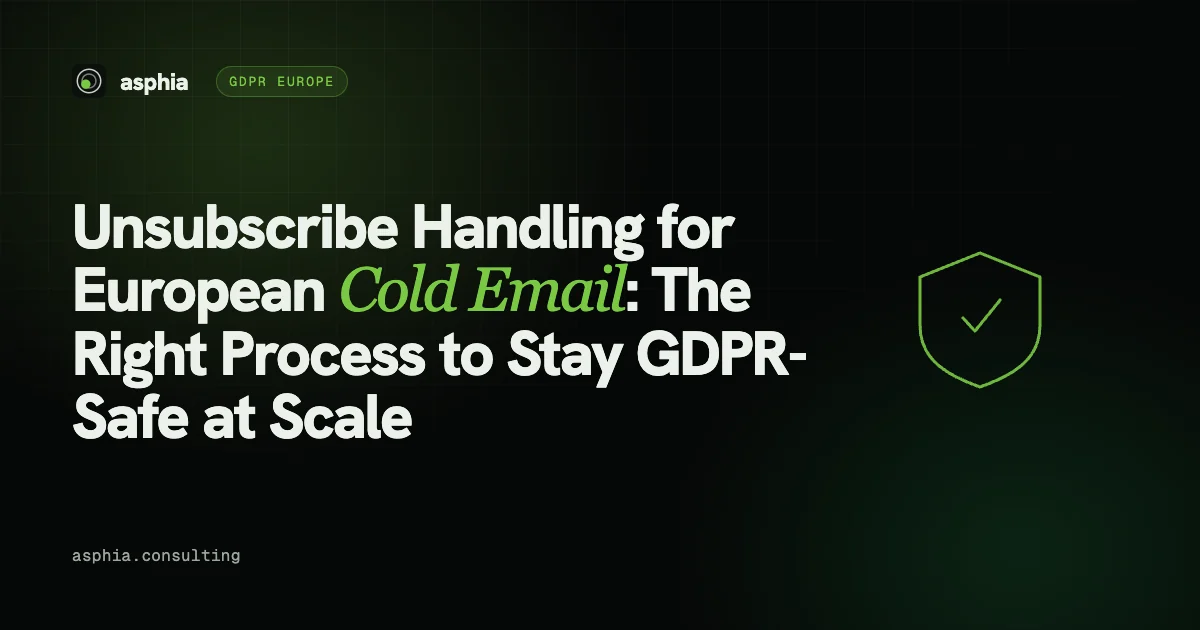 Unsubscribe Handling for European Cold Email: The Right Process to Stay GDPR-Safe at Scale